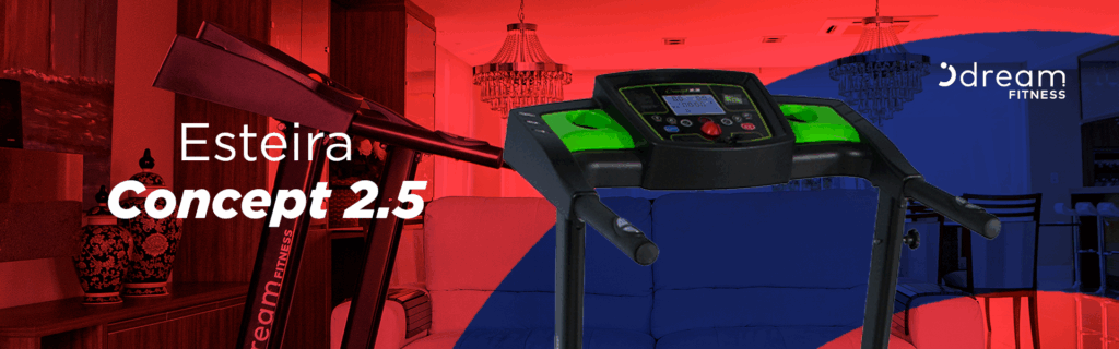 Esteira elétrica Concept 2.5 da Dream Fitness, equipamento moderno para treinar em casa e acabar com as desculpas que impedem o emagrecimento.